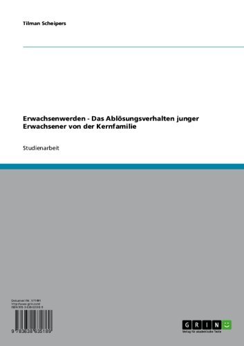 Erwachsenwerden - Das Ablösungsverhalten junger Erwachsener von der Kernfamilie (German Edition)