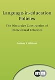 Language-in-education policies : the discursive construction of intercultural relations