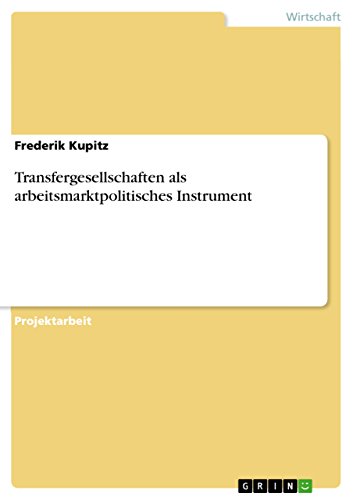 Transfergesellschaften als arbeitsmarktpolitisches Instrument (German Edition)
