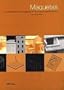 Maquetas: La Representacion del Espacio en el Proyecto Arquitectonico (Spanish Edition)