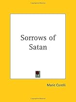 Sorrows of Satan, or: The Strange Experience of One Geoffrey Tempest, Millionaire Sorrows of Satan, or: The Strange Experience of One Geoffrey Tempest, Millionaire
