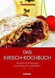Produkt-Bild: Das Kirsch-Kochbuch: Geschichte und Gegenwart einer kulinarischen K&ouml;stlichkeit