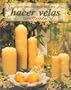 Guia del Principiante Para Hacer Velas (Spanish Edition)