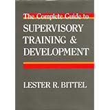 The Complete Guide to Supervisory Training and Development