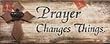 Prayer Changes Things Word Sign Wall Decor