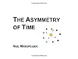 The Asymmetry of Time