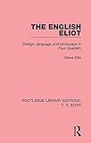 The English Eliot : design, language and landscape in four quartets