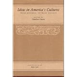 Ideas in America s Cultures: From Republic to Mass Society