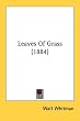 Leaves Of Grass (1884)