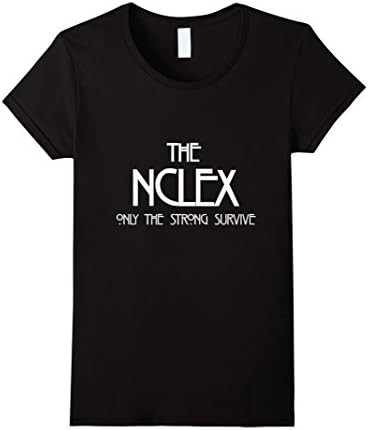 NCLEX Shirt - Only The Strong Survive - Female Medium - Black