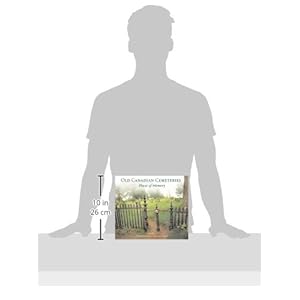 Old Canadian Cemeteries: Places of Memory