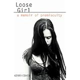 Loose Girl: A Memoir of Promiscuity