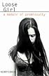 Loose Girl: A Memoir of Promiscuity