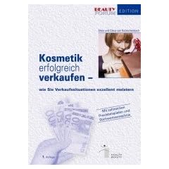 Kosmetik erfolgreich verkaufen: Wie Sie Verkaufssituationen exzellent meistern