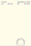 Mandelstam, mon temps, mon fauve : Une biographie