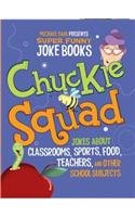 Chuckle Squad: Jokes About Classrooms, Sports, Food, Teachers And Other Schools Subjects
