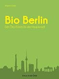 Berlin Bio: Der Öko-Führer für Berlin