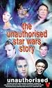 The Unauthorised Star Wars Story