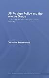 US foreign policy and the war on drugs : displacing the cocaine and heroin industry