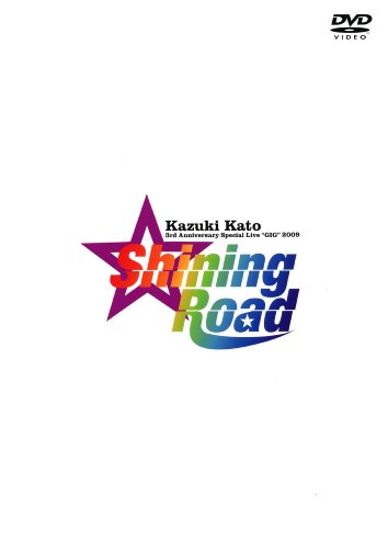 Kato Kazuki 3rd ANNIVERSARY SPECIAL LIVE ��GIG�� 2009 ~Shining Road~ [DVD]