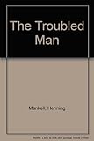 The troubled man