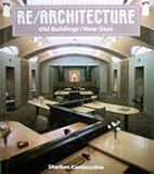 Re / architecture : old buildings / new uses