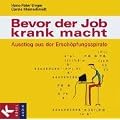 Bevor der Job krank macht: Ausstieg aus der Ersch�pfungsspirale