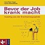 Bevor der Job krank macht: Ausstieg aus der Ersch�pfungsspirale