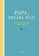 Papa, erzähl mal: Das Erinnerungsalbum deines Lebens