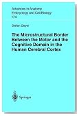 The Microstructural Border Between the Motor and the Cognitive Domain in the Human Cerebral Cortex (Advances in Anatomy, Embryology and Cell Biology)