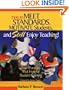 How to Meet Standards, Motivate Students, and Still Enjoy Teaching!: Four Practices That Improve Student Learning