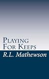 Playing For Keeps (A Neighbor From Hell Series)