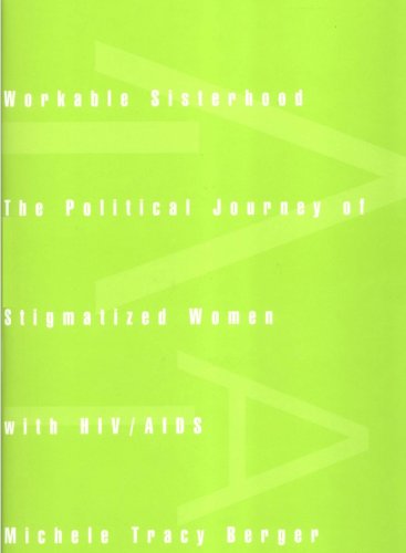 Workable Sisterhood: The Political Journey of Stigmatized Women with HIV/AIDS