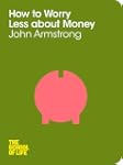 How to Worry Less About Money