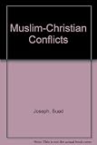 Muslim-Christian conflicts : economic, political and social origins