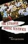 The Strange House Testifies