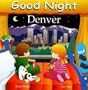 Good Night Denver (Good Night Our World series)