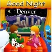 Good Night Denver (Good Night Our World series) by Susan Bouse and Joe Veno