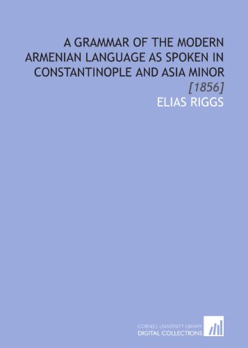 Textbook - A Grammar of the Modern Armenian Language As Spoken in Constantinople and Asia Minor: [1856]