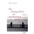 Die Unm�glichkeit des vierh�ndigen Spiels: Roman