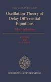 Oscillation theory of delay differential equations with . applications