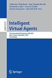 Intelligent Virtual Agents: 7th International Working Conference, IVA 2007, Paris, France, September 17-19, 2007, Proceedings (Lecture Notes in ... / Lecture Notes in Artificial Intelligence)