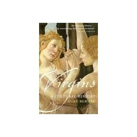 Virgins: A Cultural History