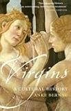 Virgins: A Cultural History