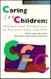Caring for children : international perspectives on pastoral care and PSE
