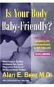 Is Your Body Baby-Friendly?: Unexplained Infertility, Miscarriage and IVF Failure, Explained