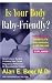 Is Your Body Baby-Friendly?: Unexplained Infertility, Miscarriage & IVF Failure - Explained