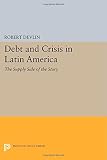 Debt and crisis in Latin America : the supply side of the story