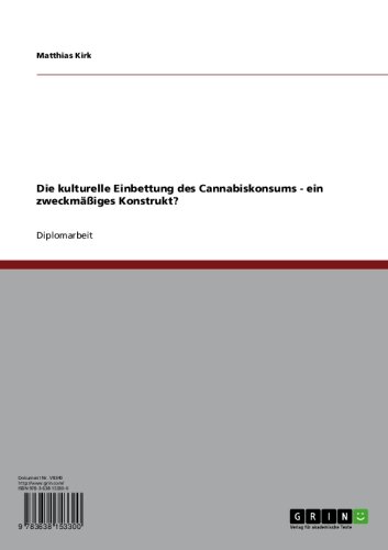 Die kulturelle Einbettung des Cannabiskonsums - ein zweckmäßiges Konstrukt? (German Edition)