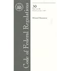 Code of Federal Regulations, Title 30, Mineral Resources, Pt. 1-199, Revised as of July 1,... by Office of the Federal Register (U.S.)